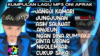 Download lagu KUMPULAN LAGU ONI APRAK JANGJI KAMARI mp3 Download lagu KUMPULAN LAGU ONI APRAK JANGJI KAMARI mp3