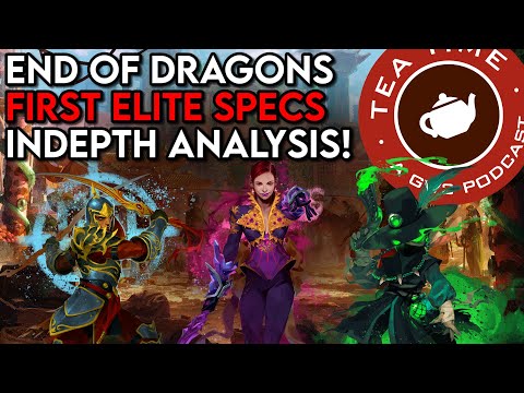 TeaTime : End Of Dragons Elite Specializations - With Brazil & Boots!