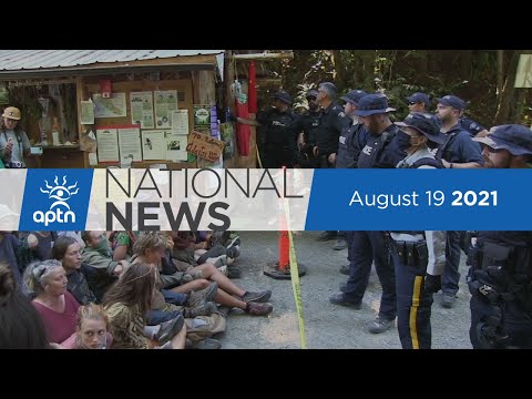 APTN National News August 19, 2021 – Protestors arrested in B.C., COVID-19 cases skyrocket in N.W.T.