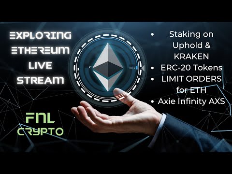 Exploring Ethereum - Staking on Kraken - ERC-20 tokens - Axie Infinity - FNL Crypto DNA
