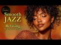Smooth Jazz Relaxing InstrumentalsーA Quiet Moment With Nothing Added