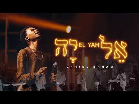 DANIEL BANAM - EL YAH | Live recording
