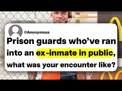 Prison guards who've ran into an ex-inmate in public, what was your encounter like?