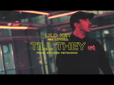 Till They - Lilo Key feat. Lovxll (Music Video)