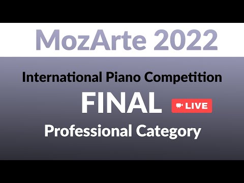 MozArte International Piano Competition 2022 - FINAL "Professional" Category