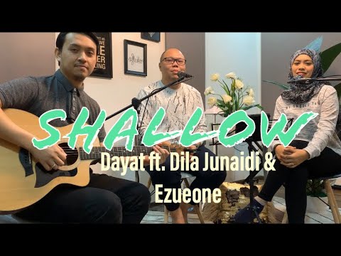 Shallow - Dayat ft Dila Junaidi & Ezueone