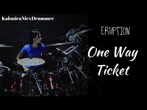 One Way Ticket ~ Eruption [ Drum cover ] by Kalonica Nicx