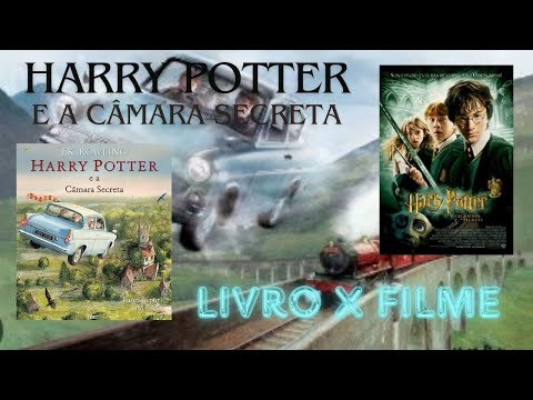 Harry Potter e a Câmara Secreta - Livro X Filme