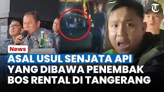 Asal-usul Senjata Api yang Dibawa Penembak Bos Rental di Tangerang, Pelaku Kini Ditahan