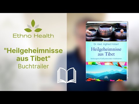 Heilgeheimnisse aus Tibet  - Buchtrailer - Dr. Ingfried Hobert | ETHNO HEALTH