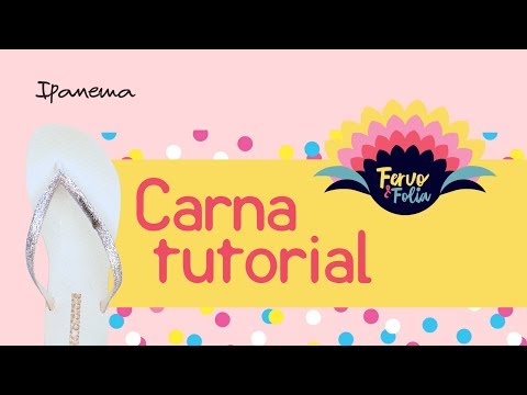 Fervo e Folia | CarnaTutorial | DIY Adereço de Cabeça e Sandália