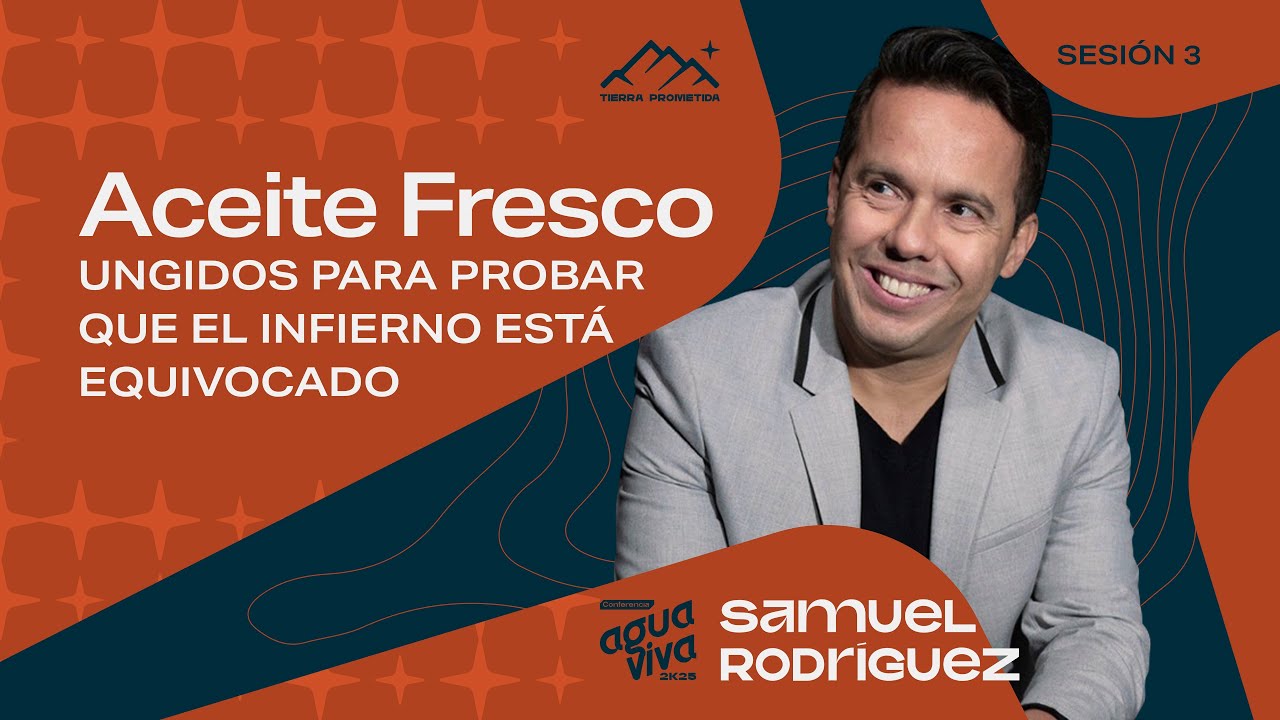 Día 1 | Ps. Samuel Rodríguez – “Aceite Fresco” | Conferencia Agua Viva 2025