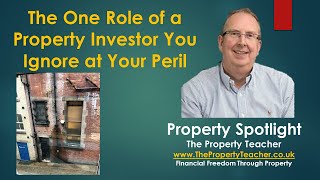 The One Role of a Property Investor You Ignore at Your Peril (so why do they do it?)