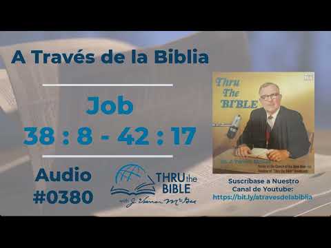 Job 38 : 8 - 42 : 17 Audio #380 Dr J Vernon McGee #atravesdelabiblia #job