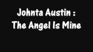 Johnta Austin - The Angel Is Mine
