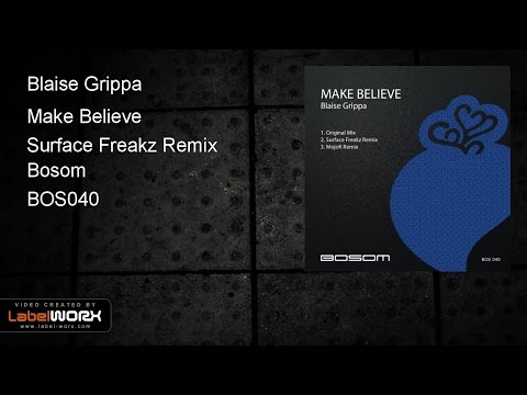 Blaise Grippa - Make Believe (Surface Freakz Remix)