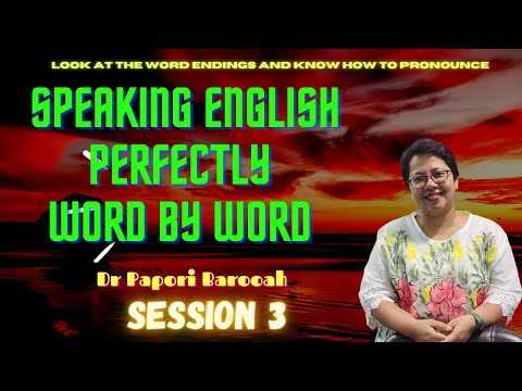 Speaking English Perfectly Word by Word I Session 3 I Dr Papori Barooah