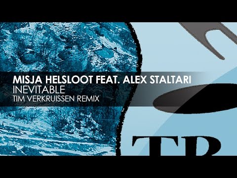 Misja Helsloot featuring Alex Staltari - Inevitable (Tim Verkruissen Remix)