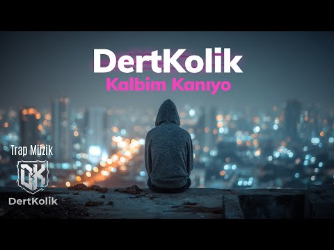 Kalbim Kanıyo (Türkçe Trap) / DertKolik