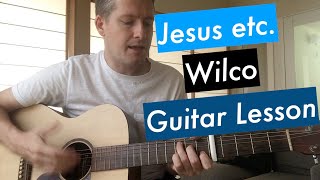 Wilco Jesus Etc Guitar Lesson + Tutorial