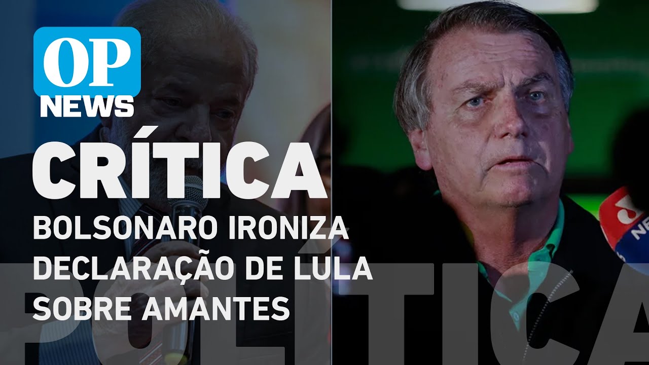 Bolsonaro critica fala de Lula sobre amantes e diz ser ‘apaixonado’ por Michelle l O POVO NEWS