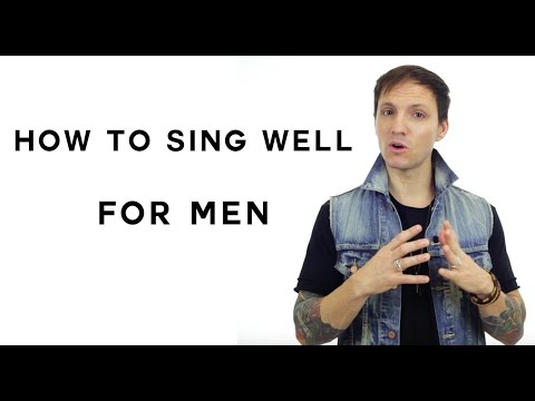 How To Sing Well For Men