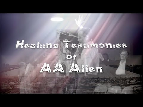 Healing Testimonies of AA Allen