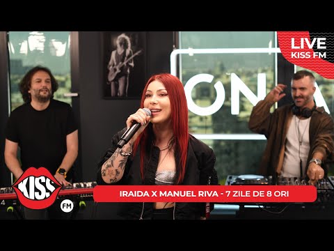 MANUEL RIVA x IRAIDA - 7 zile de 8 ori (LIVE @ KISS FM)
