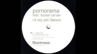 Pornorama - I'd Say Yes (Leliwa) (Vocal Mix) (2002)