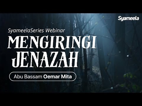 AT TADZKIRAH : Mengiringi Jenazah | Abu Bassam Oemar Mita