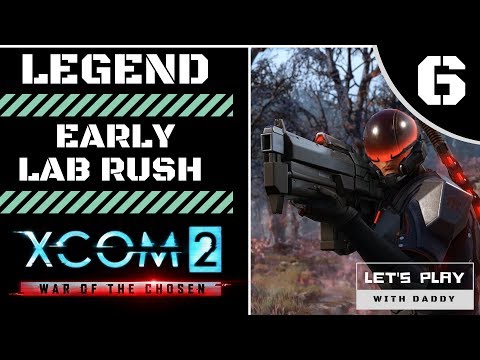 XCOM 2 WAR OF THE CHOSEN - #6 SITREP LOCATION SCOUT - EARLY LAB START - LEGEND - XCOM2 WOTC