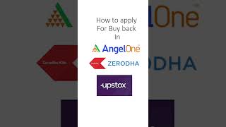 How to apply for buyback offer in Angel one, Zerodha Kite, Upstox ?