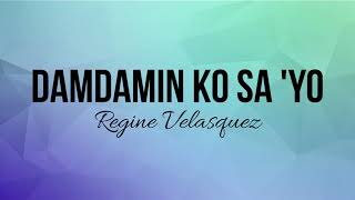 Regine Velasquez - Damdamin Ko Sa &#39;Yo [Lyrics]