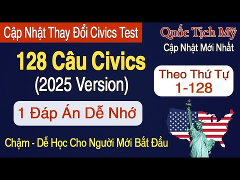 [New] Cập Nhật 128 Câu Civics Thi Quốc Tịch Mỹ 2025 | 1 Đáp Án 128 Questions For US Citizenship 2025