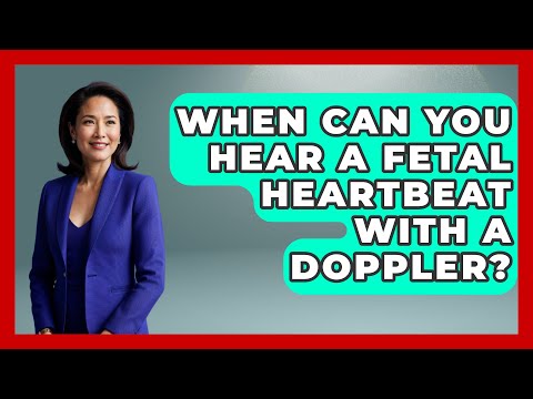 When Can You Hear A Fetal Heartbeat With A Doppler? - Women's Health and Harmony