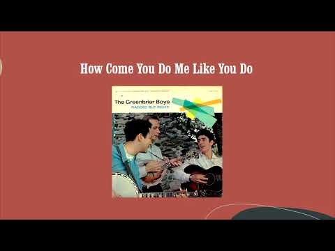 Thumbnail for How Come You Do Me Like You Do - The Greenbriar Boys by Greenbriar Boys