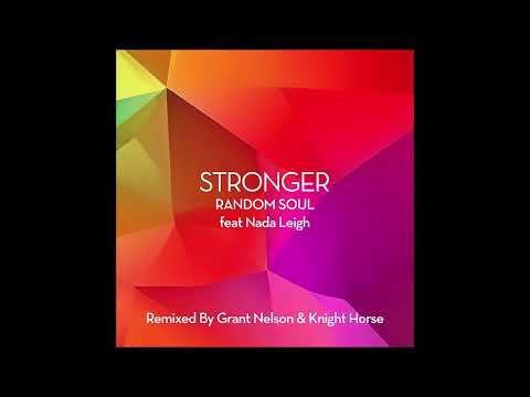 PREMIERE: Random Soul Feat Nada-Leigh - Stronger (Extended Mix) [Random Soul Recordings]