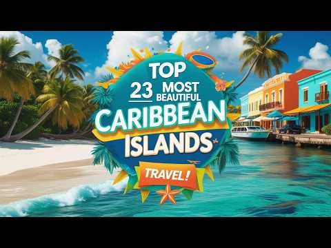 Top 23 Most Beautiful Caribbean Islands to Visit in 2025 🌴☀️ | Ultimate Travel Guide
