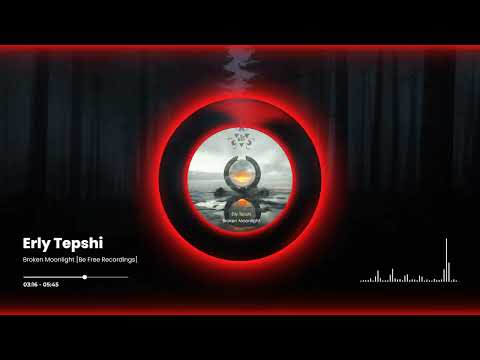 Erly Tepshi - Broken Moonlight [Be FreeRecordings]