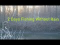 Video Thumbnail for 2 Days Fishing Without Rain