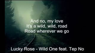 Lucky Rose feat. tep no wild one (lyrics)