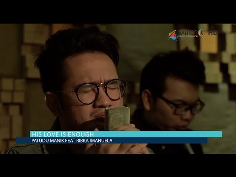 Patudu Manik feat Ribka Imanuela - His Love Is Enough