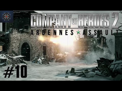 Company of Heroes 2 Ardennes Assault Mission 10 HD (Guide/Walkthrough)