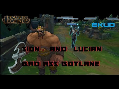 League of Legends - Sion and Lucian Badass Bot Lane (The Perfect Culling)
