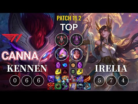 T1 Canna Kennen vs Irelia Top - KR Patch 11.2
