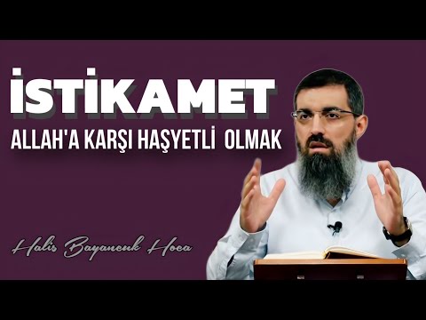 İstikamet Üzere Kulluk Nasıl Olur? | Halis Bayancuk Hoca