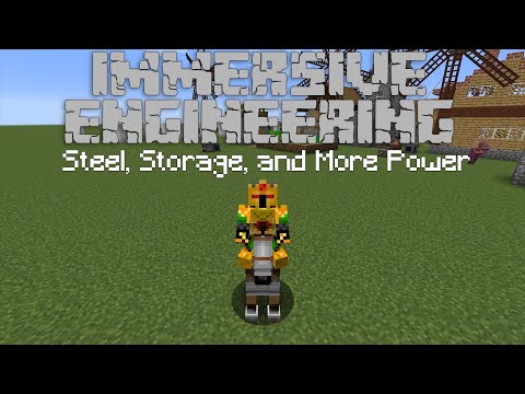 Steel, Storage, and More Power (Immersive Engineering PT. 2) [Minecraft 1.12.2 Mod Guide]