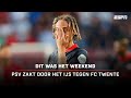 Wat was het van plan van PSV tegen FC Twente?  ? | Dit Was Het Weekend