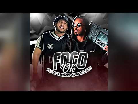 Mc Jack Brabo e DJ Barol Beats - Fogo Olê