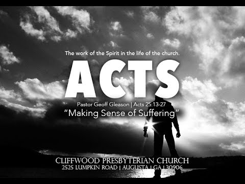 Acts 25:13-27  "Making Sense of Suffering"